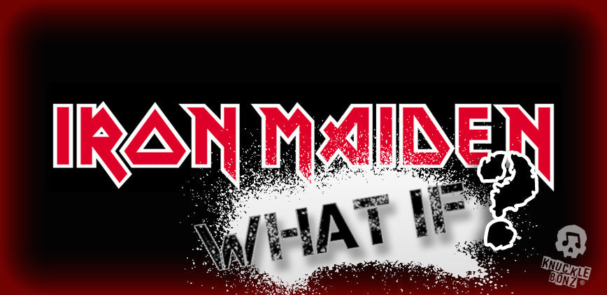 Iron Maiden and KnuckleBonz "What if?"